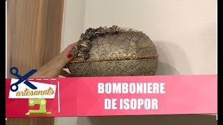 Faça uma bomboniere de isopor de cair o queixo com artesã Dolores Macagnani  100419 [upl. by Tompkins]