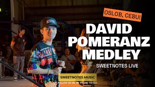 David Pomeranz Medley  Sweetnotes Live  Oslob Cebu [upl. by Iaras]