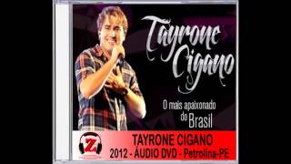 Tayrone Cigano  Volte Amor Ao Vivo  2012 [upl. by Nylodam]