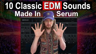 Making 10 Classic EDM Sounds in Serum [upl. by Newra]