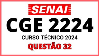 PROVA DO SENAI CGE 2224  PROCESSO SELETIVO SENAI 2024  CURSO TÃ‰CNICO  QUESTÃƒO 32 [upl. by Olen254]