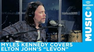 Myles Kennedy  Levon Elton John Cover Live  SiriusXM  Octane [upl. by Wiltz308]