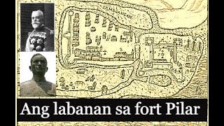 Ang Labanan sa fort Pilar at pagsuko ng pinakahuling gobernador heneral kay Vicente Alvarez [upl. by Cressler33]