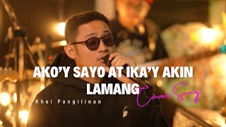 Akoy Sayo Ikay Akin Lamang  IAXE Khel Pangilinan With Lyrics [upl. by Notsrik]