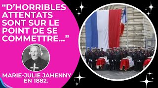 quotDhorribles attentatsquot vont se commettre Marie Julie Jahenny en 1882 Les Jeux Olympiques visés [upl. by Neomah]