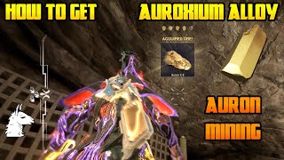 Lets Play Warframe  How to Get Auroxium Alloy  Auron Mining [upl. by Aciras]