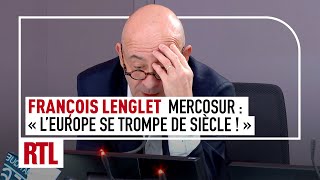 François Lenglet  Mercosur quotlEurope se trompe de siècle quot [upl. by Aicilihp484]