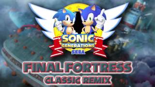 Final Fortress Classic  Sonic Generations Remix [upl. by Ayvid]