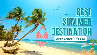 Best Summer Beach Vacations 15 Minutes [upl. by Wanyen]