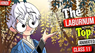 The Laburnum top class 11 Animation In English  The Laburnum Top class 11 in hindi Animated Summary [upl. by Ataeb]