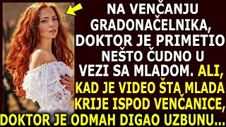 DOKTOR DOŠAO NA VENČANJE GRADONAČELNIKA I PRIMETIO NEŠTO ČUDNO U VEZI MLADE KAD JE SHVATIO ŠTA ONA [upl. by Eislrahc657]