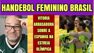 Handebol feminino do Brasil faz bonito na estreia olímpica contra a Espanha Orgulho [upl. by Vallonia]