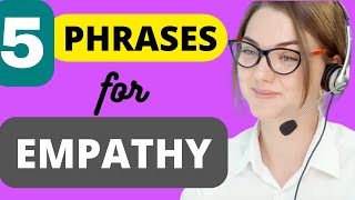 Mastering Empathy in Customer Service Top 5 Phrases and Examples [upl. by Eidnam]