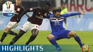 Sampdoria  Milan 02  Highlights  Ottavi di finale  TIM Cup 201516 [upl. by Eiramasil]