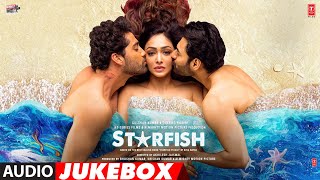 Starfish Audio Jukebox  Khushalii KMilind SEhan BTusharr K  Bhushan K [upl. by Ellynn532]