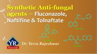 Synthetic Antifungal agents  Fluconazole Naftifine amp Tolnaftate  YR Pharma Tube [upl. by Pavla]