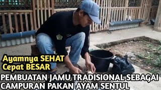 PEMBUATAN AIR JAMU UNTUK DICAMPUR KE PAKAN AYAM KAMPUNG SENTUL [upl. by Wager]