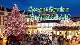 Covent Garden Christmas Light  London [upl. by Valente]