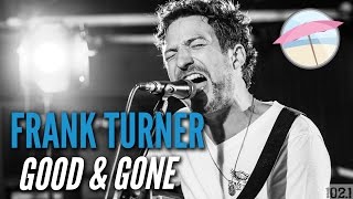 Frank Turner  Good amp Gone Live at the Edge [upl. by Fanya431]