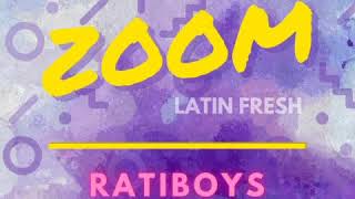 Latin Fresh  Zoom RatiBoys Remix [upl. by Eniliuqcaj]