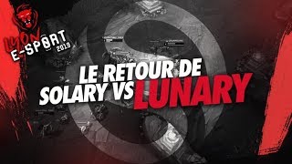 LES 2019  LE RETOUR DE SOLARY VS LUNARY [upl. by Stavro]