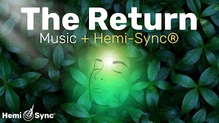 The Return  Reconnect with Source Energy Ambient Music with HemiSync® Frequencies For Meditation [upl. by Anec]