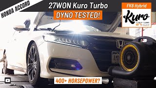 27WON Kuro Turbo FK8 Hybrid Turbo  DYNO TESTED  10th Gen Honda Accord [upl. by Ion930]