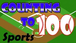 Counting to 100  Sports Theme  Learning to Count for Kids Preschool Kindergarten [upl. by Mcgee]