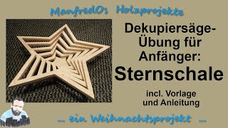 Weihnachtsdeko aus Holz selber machen  DekupiersägeÜbung für Anfänger Sternschale incl Vorlage [upl. by Ejrog]