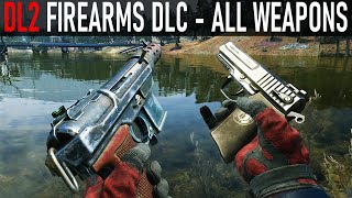 Dying Light 2 Firearms Update  All Weapons [upl. by Helaine]