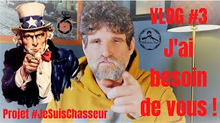 Vlog 3  chasseurs jai besoin de vous [upl. by Jeana112]