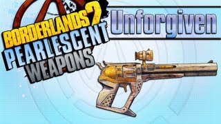 BORDERLANDS 2  Unforgiven Pearlescent Weapons Guide [upl. by Arihk]