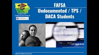 FAFSA Information for Undocumented Students and Students with DACA or TPS [upl. by Elacsap507]