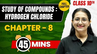 STUDY OF COMPOUND  HYDROGEN CHLORIDE in 45 Min  Complete Chapter  Class10 ICSE CHEMISTRY [upl. by Waynant]