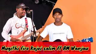 BEST COMBO MUGITHI LIVE 🔥KAJEI SALIM vs BM WANJAU🔥 [upl. by Harlow]