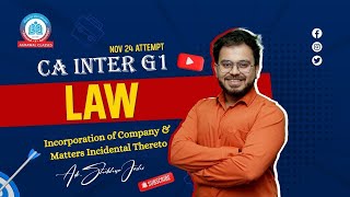 CA Inter  Law  Incorporation of Company amp Matters Incidental Thereto Lec 5  Adv Shubham Joshi [upl. by Akemak521]