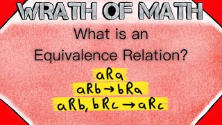 What is an Equivalence Relation  Reflexive Symmetric and Transitive Properties [upl. by Alled]