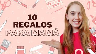 10 REGALOS PARA MAMÁ  Regalos originales para MAMÁ [upl. by Edgar55]