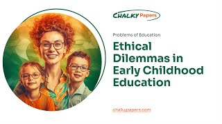 Ethical Dilemmas in Early Childhood Education  Essay Example [upl. by Ruthanne]