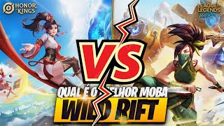 WILD RIFT Vs HONOR OF KINGS Qual o Melhor MOBA MOBILE [upl. by Chenay]