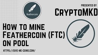 How to mine Feathercoin FTC on pool [upl. by Dodwell]