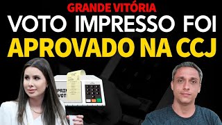 GRANDE VITÓRIA Aprovado o VOTO IMPRESSO com contagem pública na CCJ [upl. by Averat]