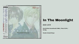 Bad Luck Kotani Kinya  In The Moonlight Gravitation Soundtrack 1999 [upl. by Adnohsirk]