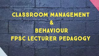 Classroom management behavior theory  FPSC PEDAGOGY SECTION [upl. by Jammie]