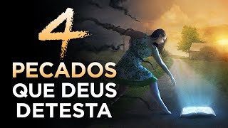 4 PECADOS GRAVES que DESAGRADAM DEUS  Você Precisa Fugir Deles [upl. by Waldron]