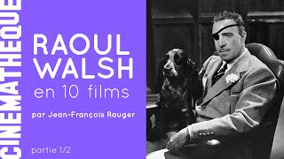 Raoul Walsh en 10 films par JeanFrançois Rauger  Partie 12 [upl. by Nairdna]