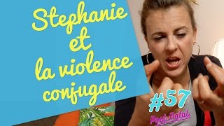 STÉPHANIE ET LA VIOLENCE CONJUGALE  Post Natal 57 [upl. by Sidoney817]