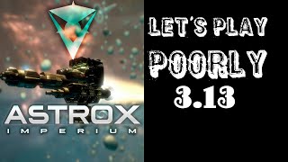 Astrox Imperium b141  Lets Play Poorly  313  loot piñata [upl. by Annelise]