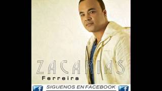 Zacarias Ferreira  Me Gusta Todo De Ti 2014 CD COMPLETO [upl. by Ynohtnad]