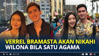 Verrell Bramasta Akui Akan Nikahi Natasya Wilona Bila Satu Agama [upl. by Nosned]